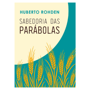 Sabedoria das Parábolas - Huberto Rohden - Martin Claret