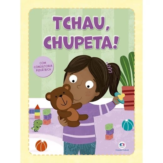 Tchau, Chupeta - Com Consultoria Pediátrica - Ciranda Cultural